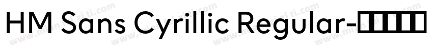HM Sans Cyrillic Regular字体转换